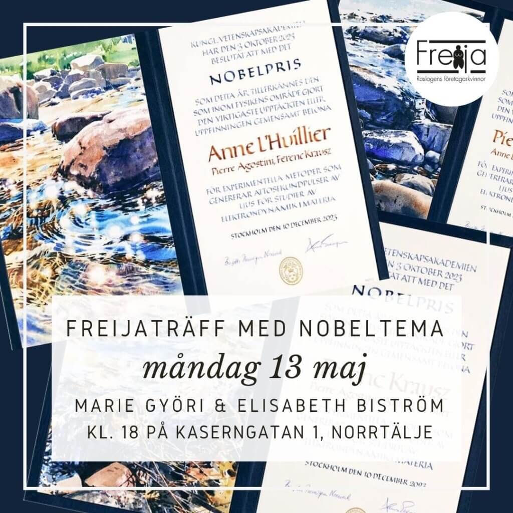 FREIJATRÄFF - tema Nobel med Marie och Elisabeth. Kl. 18 i konferensrummet på Kaserngatan 1 i Norrtälje måndagen 13 maj 2024.