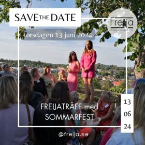 SAVE the DATE torsdagen 13 juni 2024 FREIJATRÄFF med SOMMARFEST