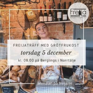 Freijaträff med grötfrukost på Berglings i Norrtälje torsdag 5 december kl. 08.00.