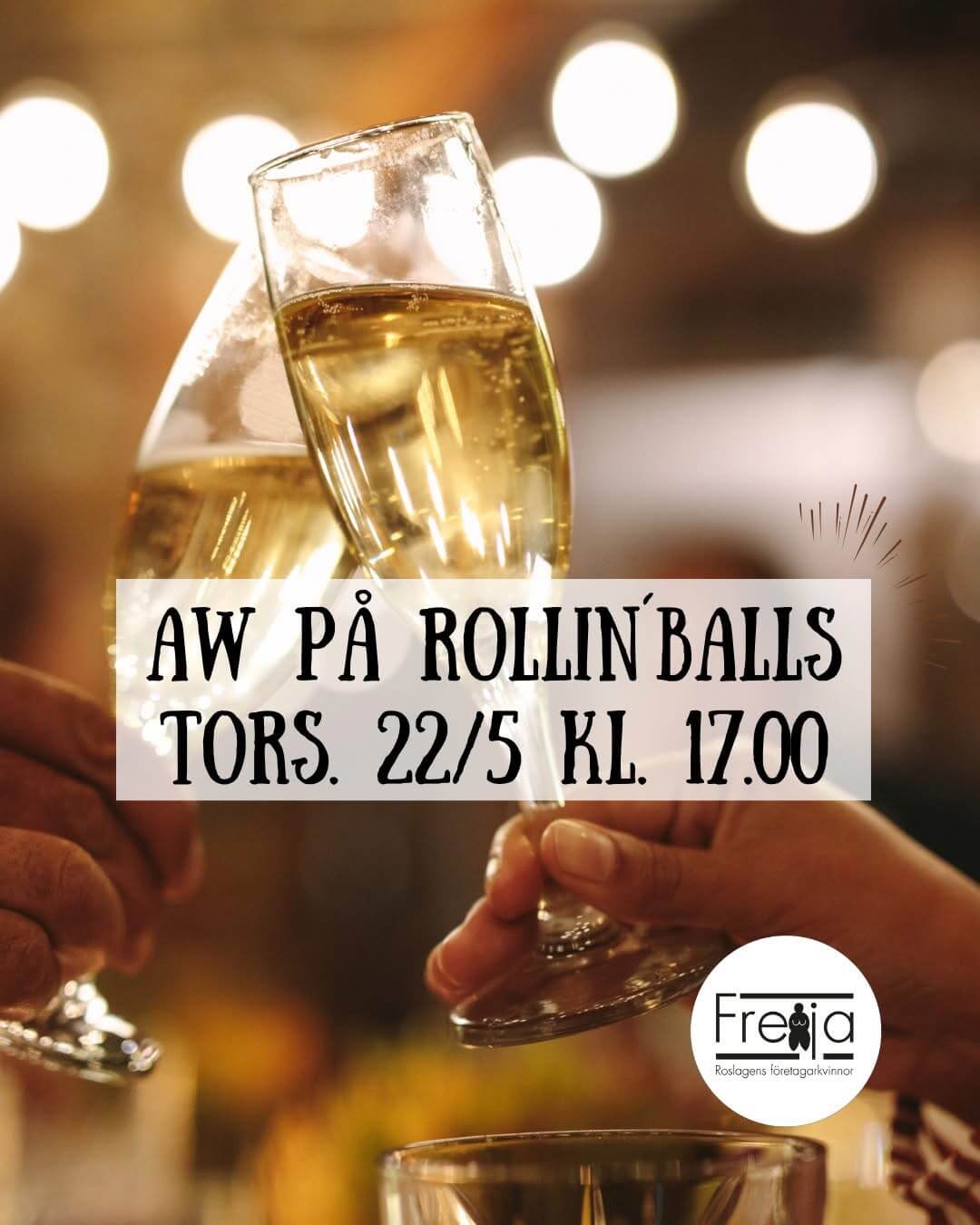 AW på Rollin´Balls i Norrtälje för Freijas medlemmar.